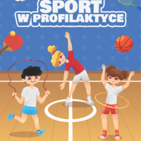 Scenariusz „SPORT W PROFILAKTYCE” 