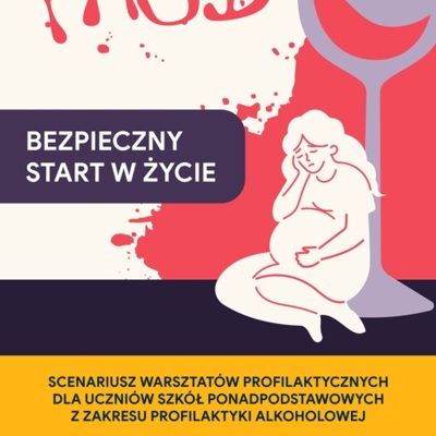 Scenariusz warsztatów profilaktycznych „FASD - Bezpieczny start w życie”  dla nauczycieli uczniów szkół ponadpodstawowych 