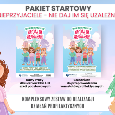 Pakiet startowy „NIEPRZYJACIELE - NIE DAJ IM SIĘ UZALEŻNIĆ”